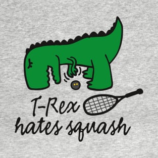 T-Rex hates squash squash dinosaur squash player (dark design) T-Shirt